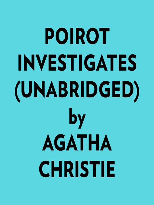 Title details for Poirot Investigates (Unabridged) by Agatha Christie - Available